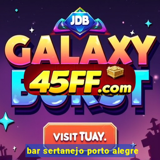 bar sertanejo porto alegre